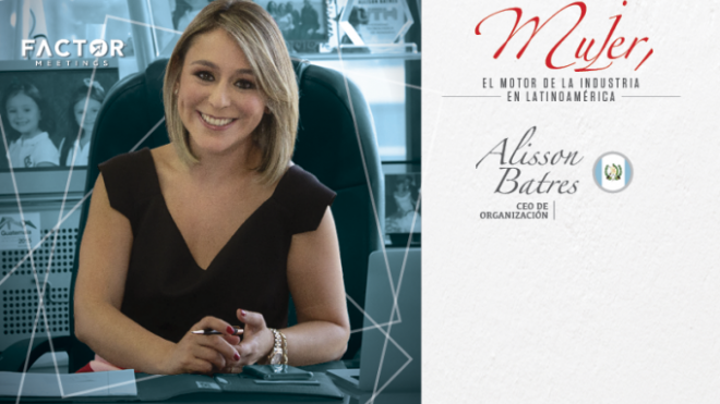Alisson Batres: inspirando a la mujer en la Industria de Reuniones